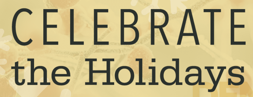 Celebrate the Holidays